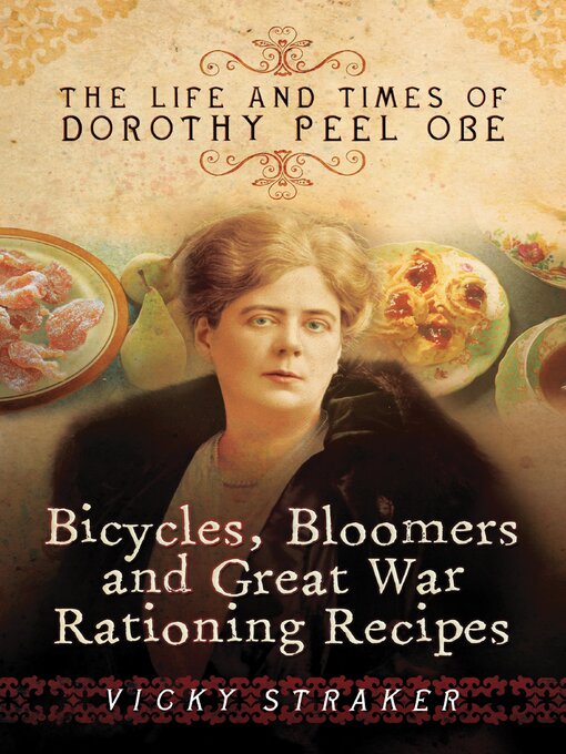 Title details for Bicycles, Bloomers and Great War Rationing Recipes by Vicky Straker - Available
